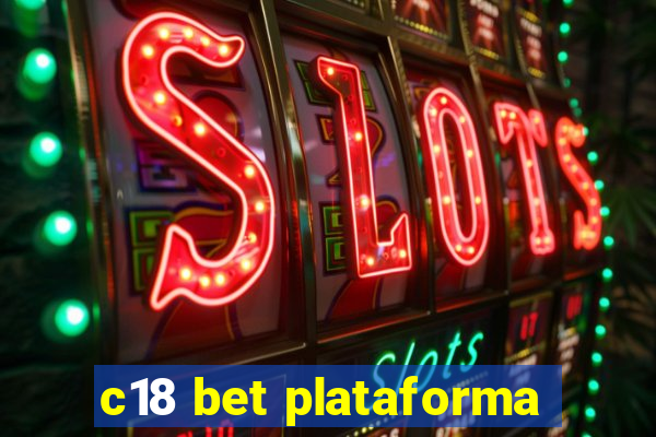 c18 bet plataforma